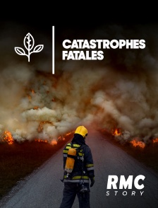 RMC Story - Catastrophes fatales