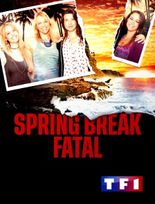 TF1 - Spring Break fatal