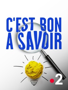 France 2 - C'est bon à savoir