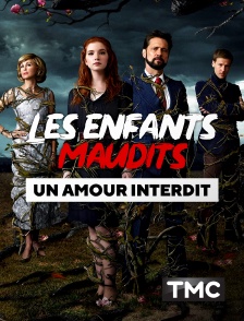 TMC - Les enfants maudits : un amour interdit