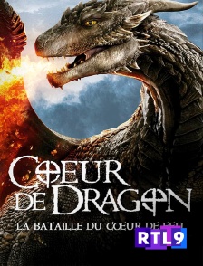 RTL 9 - Coeur de dragon 4 : la bataille du coeur de feu