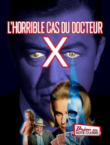 Drive-in Movie Channel - L'horrible cas du docteur X