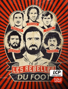 LCP Public Sénat - Les rebelles du foot