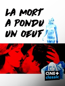 CINE+ Classic - La mort a pondu un oeuf