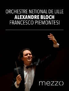 Mezzo - Orchestre National de Lille, Alexandre Bloch, Francesco Piemontesi