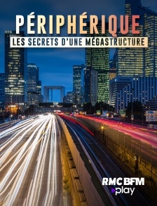 RMC BFM Play - Périphérique, les secrets d'une megastructure