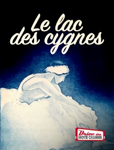 Drive-in Movie Channel - Le lac des cygnes