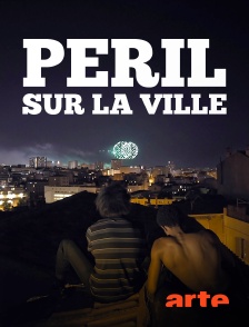 Arte - Péril sur la ville