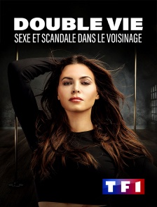 TF1 - Double vie : sexe et scandale dans le voisinage