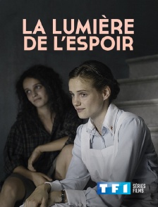 TF1 Séries Films - La lumière de l'espoir