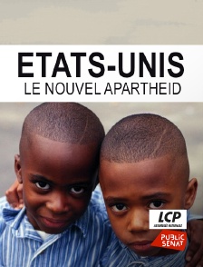 LCP Public Sénat - Etats-Unis, le nouvel apartheid