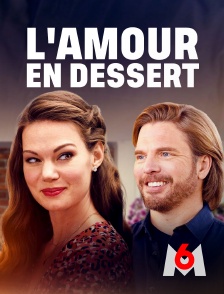 M6 - L'amour en dessert