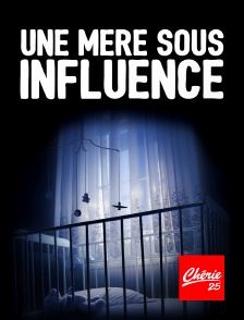 Chérie 25 - Une mère sous influence