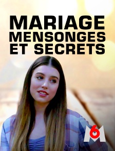 M6 - Mariage, mensonges et secrets