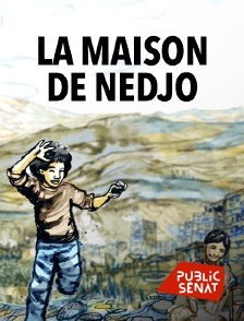 Public Sénat - La maison de Nedjo