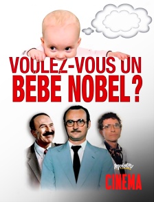 Molotov Channels Cinéma - Voulez-vous un bébé Nobel ?