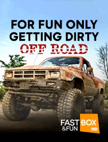 Fast&FunBox - For Fun Only - Getting Dirty Off-Road