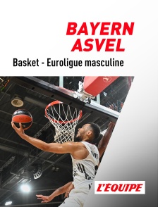 L'Equipe - Basket-ball - Euroligue masculine : Bayern Munich / Villeurbanne