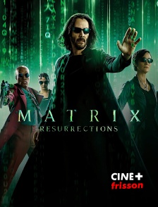 CINE+ Frisson - Matrix Resurrections