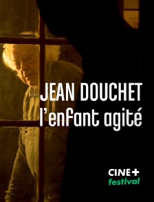 CINE+ Festival - Jean Douchet, l'enfant agité