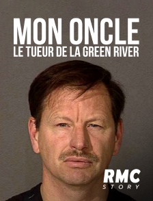 RMC Story - Mon oncle, le tueur de la Green River