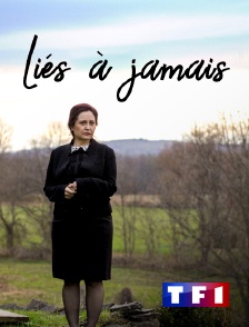 TF1 - Liés à jamais