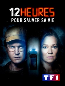 TF1 - 12 heures pour sauver sa vie