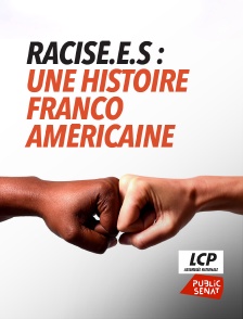 LCP Public Sénat - Racisé.e.s : une histoire franco-américaine