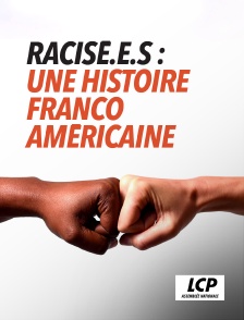 LCP 100% - Racisé.e.s : une histoire franco-américaine