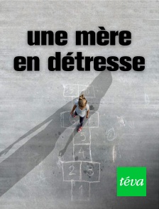 Téva - Une mère en détresse