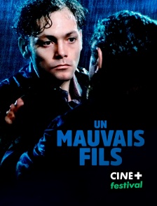 CINE+ Festival - Un mauvais fils