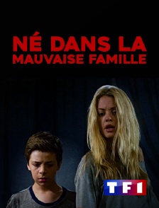 TF1 - Né dans la mauvaise famille