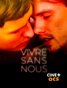 CINÉ Cinéma - Vivre sans nous