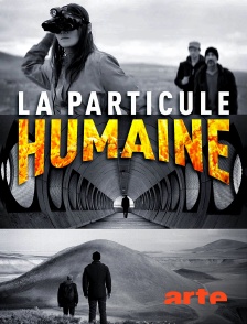 Arte - La particule humaine