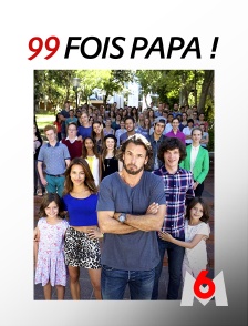 M6 - 99 fois papa !