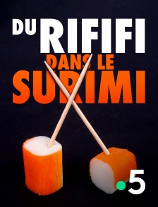 France 5 - Du rififi dans le surimi