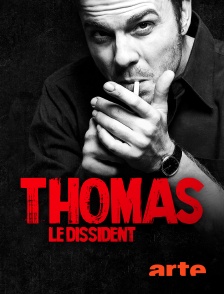 Arte - Thomas le dissident