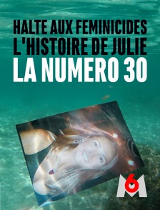 M6 - Halte aux féminicides : l'histoire de Julie, la numéro 30