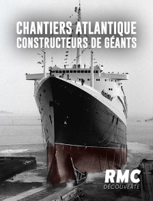 RMC Découverte - Chantiers Atlantique : constructeurs de géants