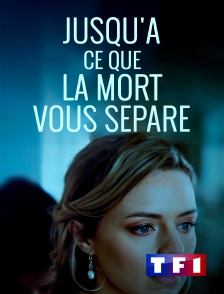 TF1 - Jusqu'à ce que la mort vous sépare…