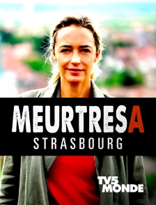 TV5MONDE - Meurtres à Strasbourg