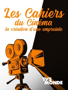 TV5MONDE - Les Cahiers du cinéma : la création d'une empreinte