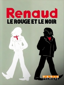 Paris Première - Renaud : le rouge et le noir