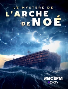 RMC BFM Play - Le mystère de l'arche de Noé