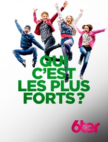 6ter - Qui c'est les plus forts ?