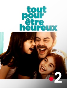 France 2 - Tout pour être heureux