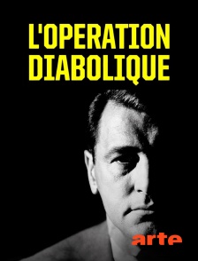 Arte - L'opération diabolique