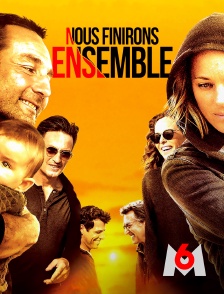 M6 - Nous finirons ensemble