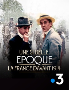 France 3 - Une si belle époque ! La France d'avant 1914