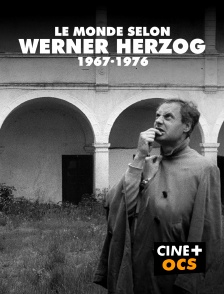 CINÉ Cinéma - Le monde selon Werner Herzog, 1967-1976